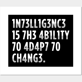 intelligence is the ability to adapt to change Posters and Art